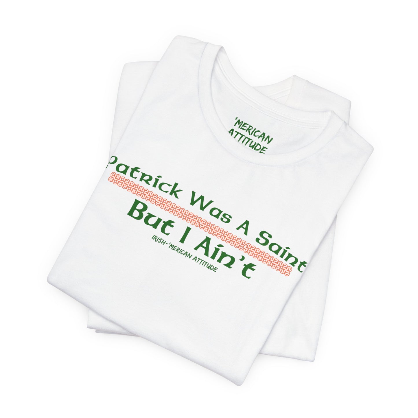 Ain't No Saint T-Shirt