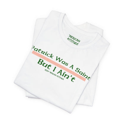 Ain't No Saint T-Shirt