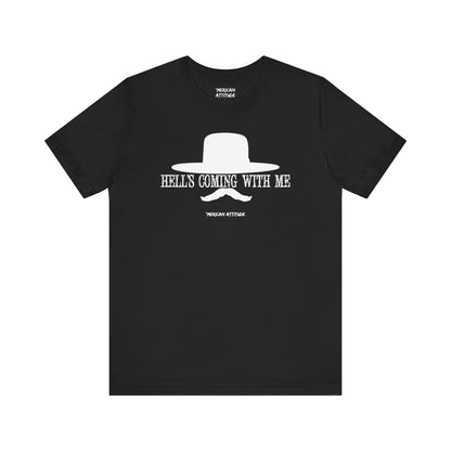 Hell's Coming With Me T-Shirt