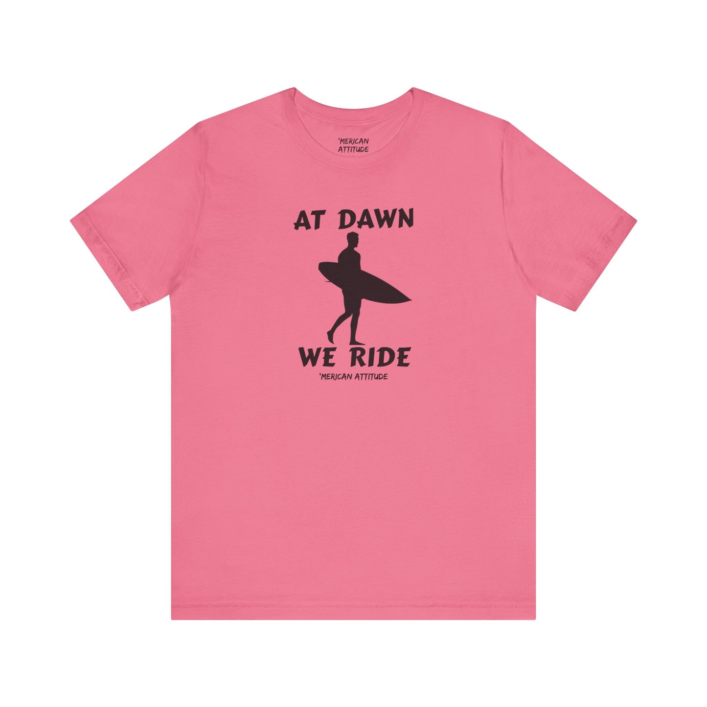At Dawn We Ride (Surf) T-Shirt