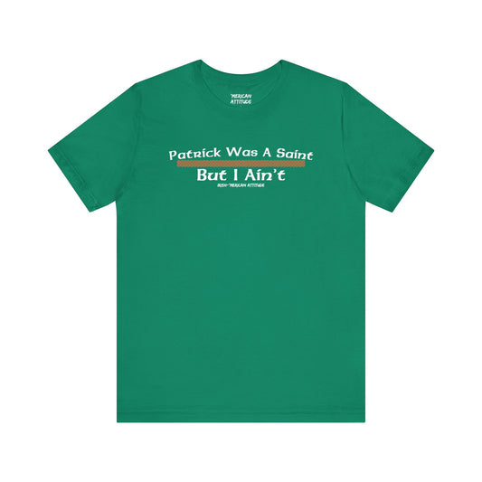 Ain't No Saint T-Shirt