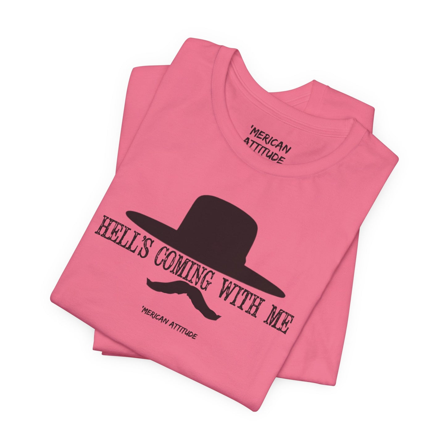 Hell's Coming With Me T-Shirt