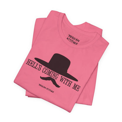 Hell's Coming With Me T-Shirt