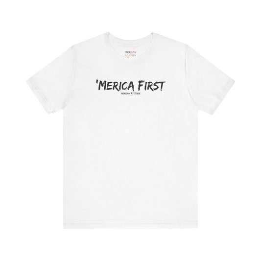 'Merica First T-Shirt