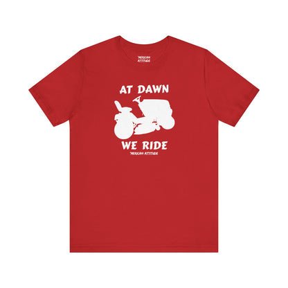 At Dawn We Ride (Lawn) T-Shirt