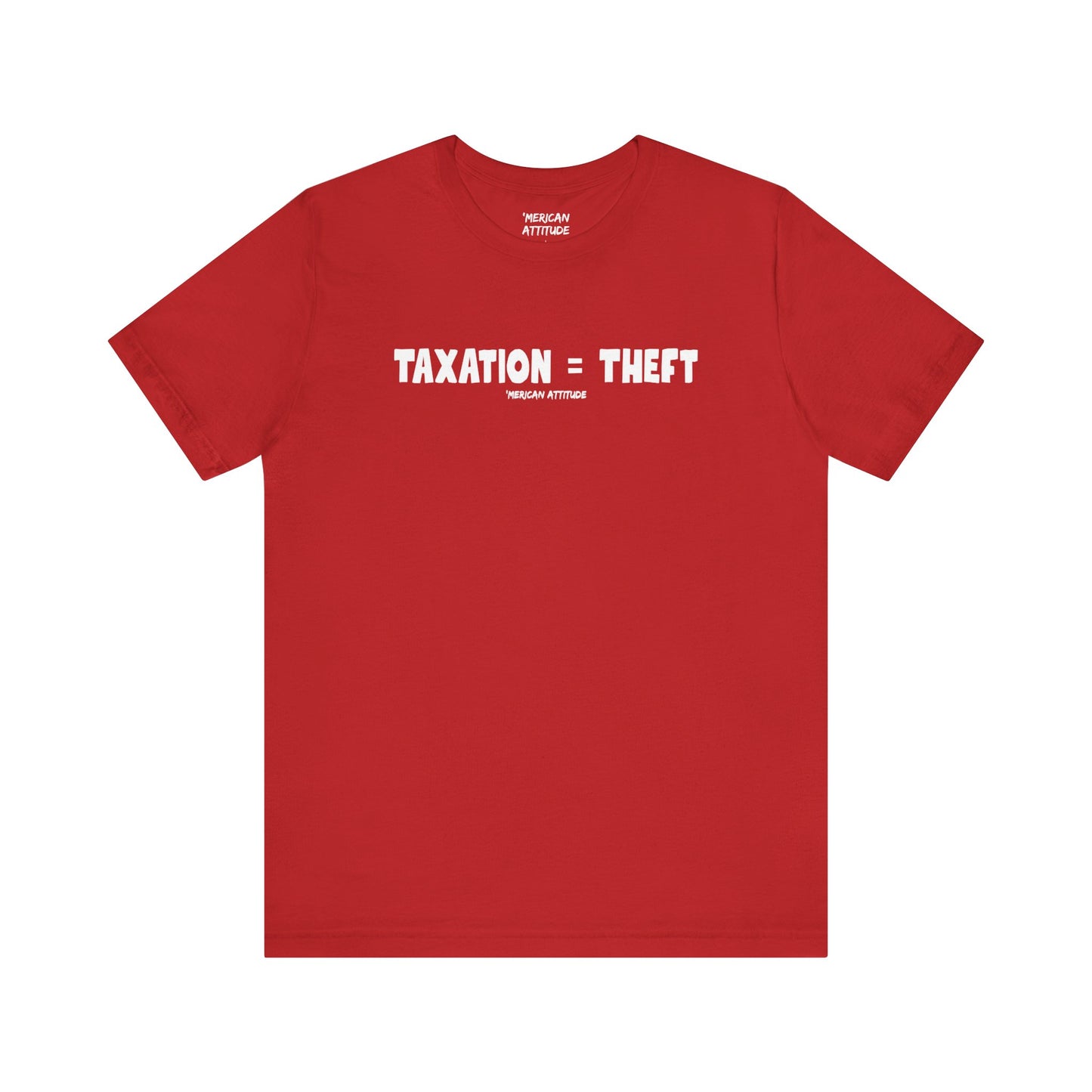 Taxation = Theft T-Shirt