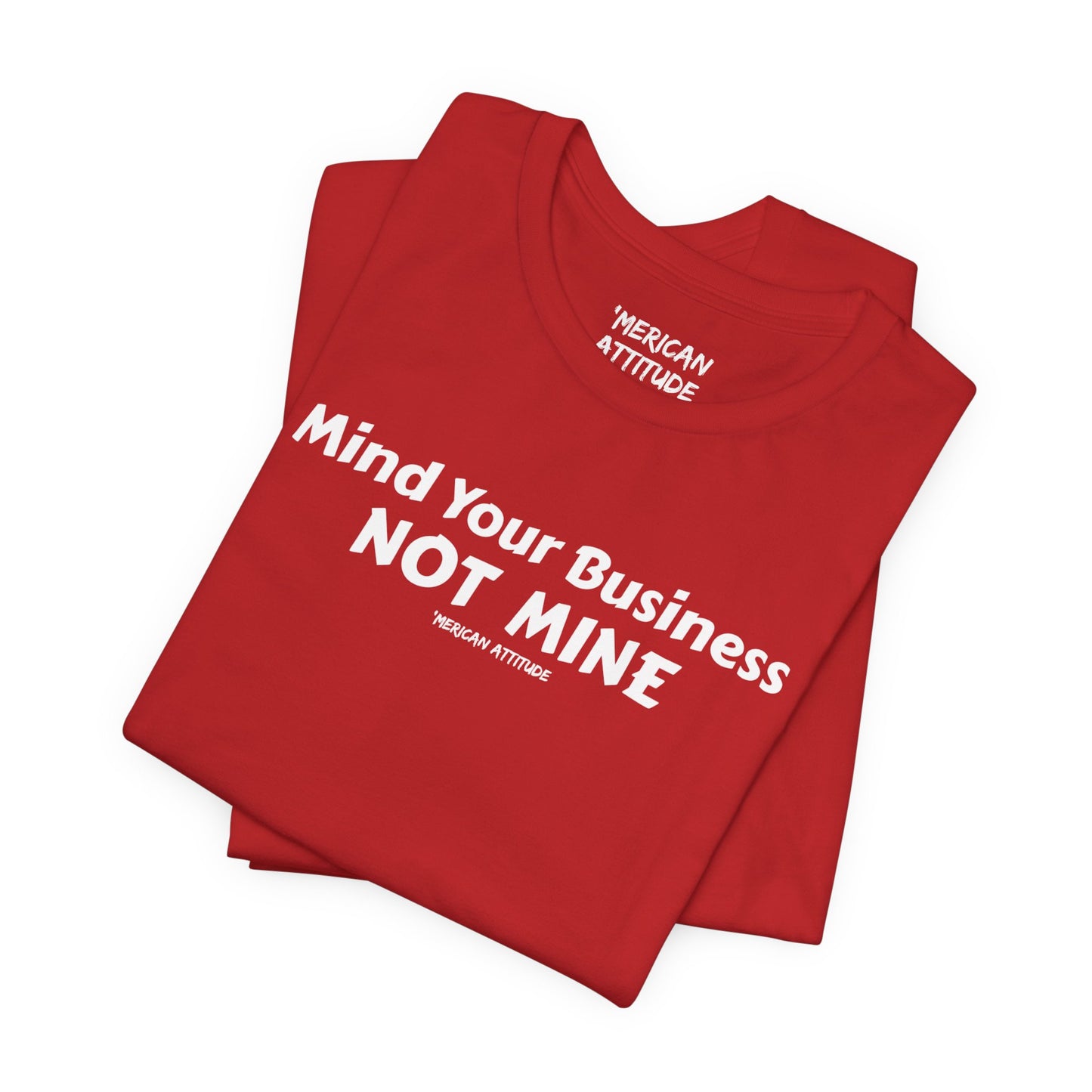 Mind Your Business T-Shirt