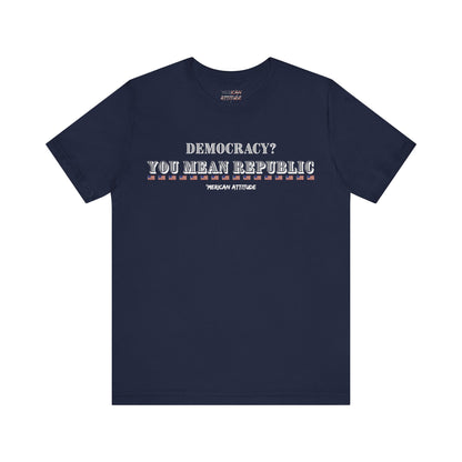 You Mean Republic T-Shirt
