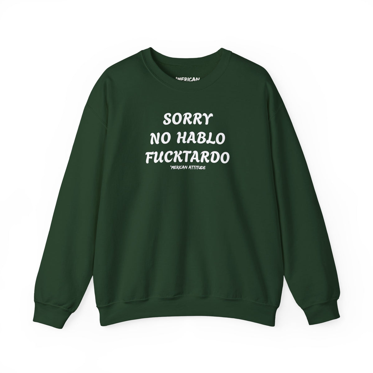 Sorry No Hablo Sweatshirt