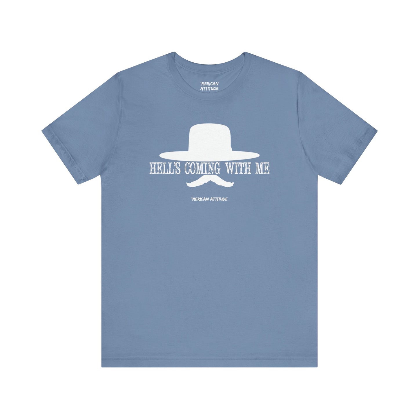 Hell's Coming With Me T-Shirt